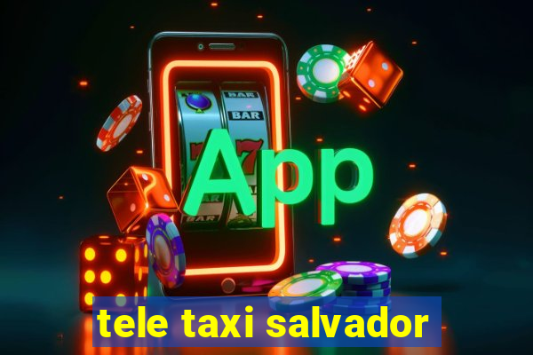 tele taxi salvador